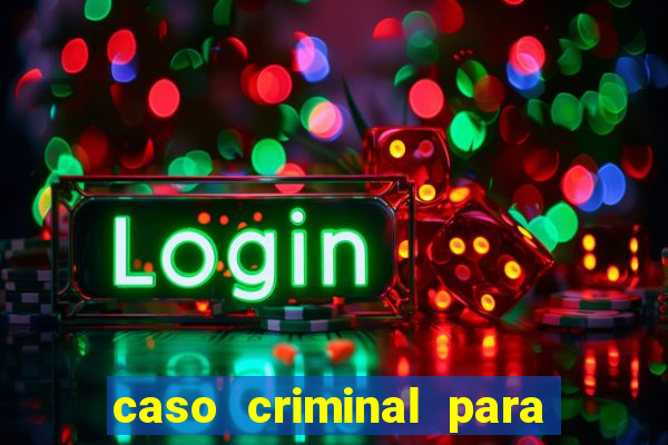 caso criminal para resolver pdf